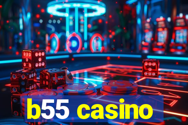 b55 casino